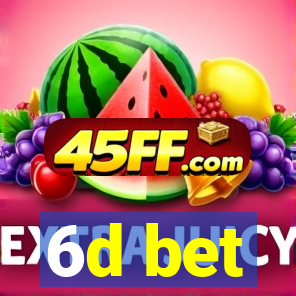 6d bet